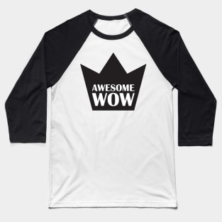 Awesome. WOW. Baseball T-Shirt